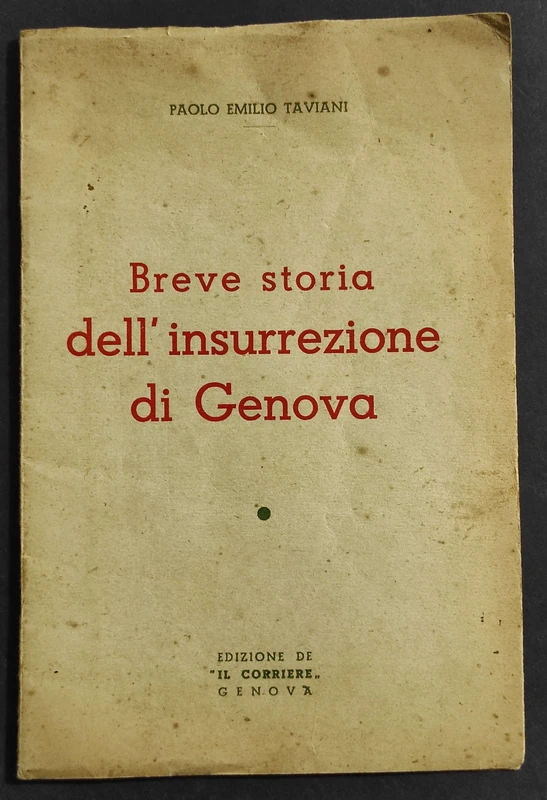 Breve Storia dell'Insurrezione di Genova - P. E. Taviani - Ed. Il Corriere
