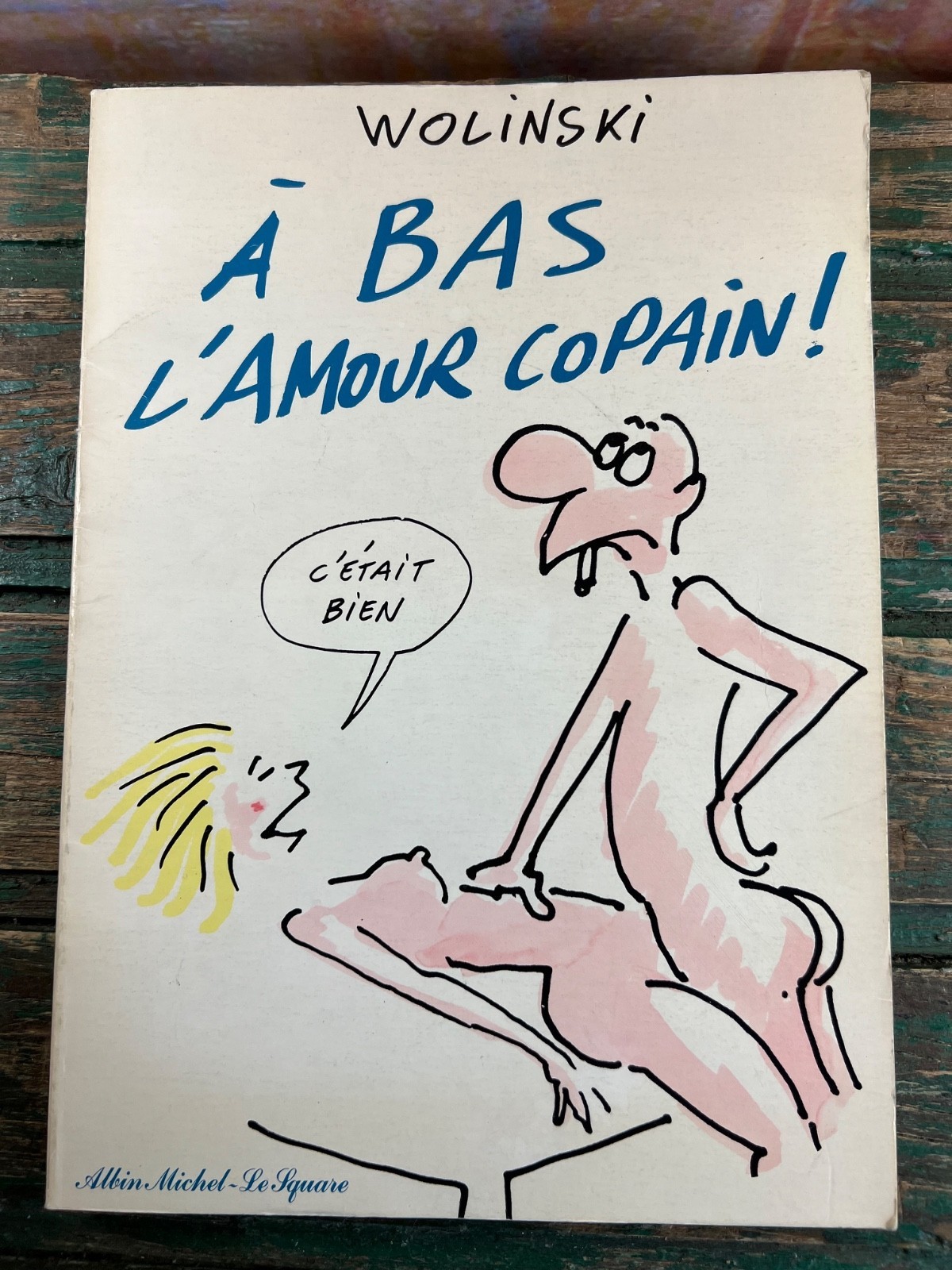Wolinski Abbasso l'amore amico! EO 1980 Albin Michel Le Square fumetto umorismo