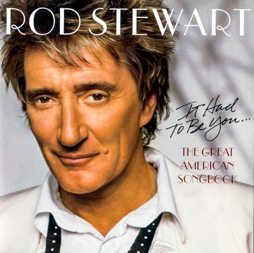 Rod Stewart It Had to Be You... The Great American Songbook (895) 14 Track CD Al
