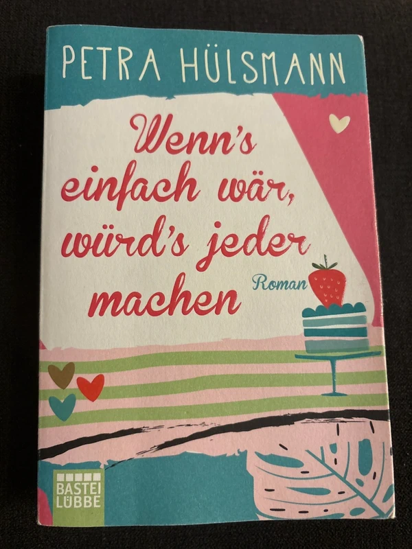 📚 Wenn's einfach wär, würd's jeder machen – Petra Hülsmann (Bastei Lübbe)