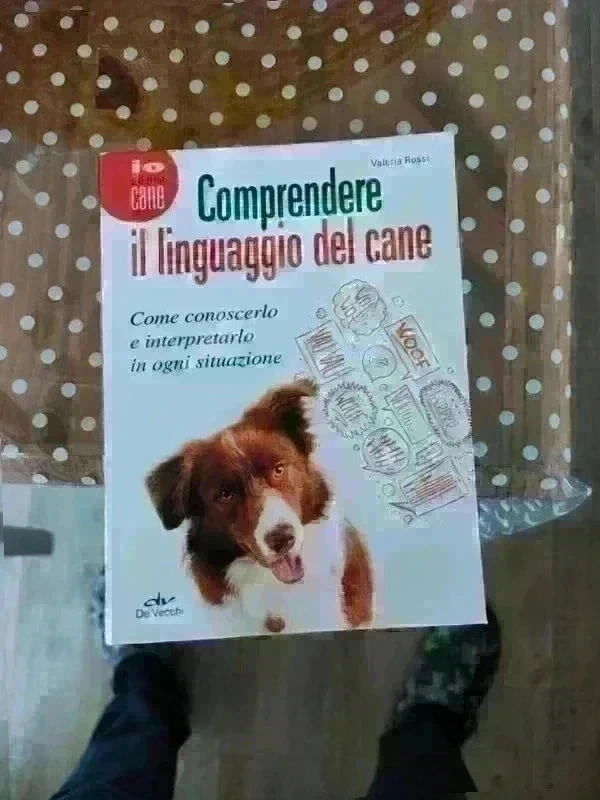 Valeria rossi comprendere il linguaggio del Cane come conoscerlo e Interpretarlo in ogni situazione