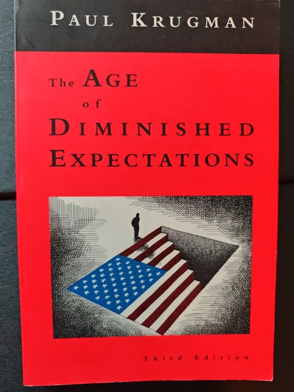 The age of diminished expectations - Paul Krugman