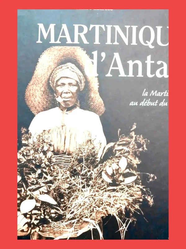 Martinique d'antan - La Martinique au débu 9782911207150