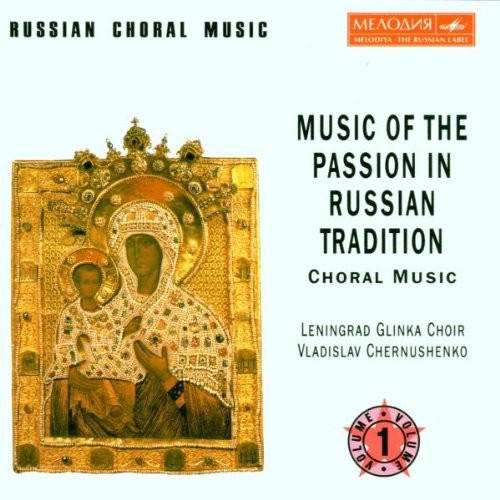 VLADISLAV CHERNUSHENKO - Russian Choral Music: Music Of The Passion In Russian