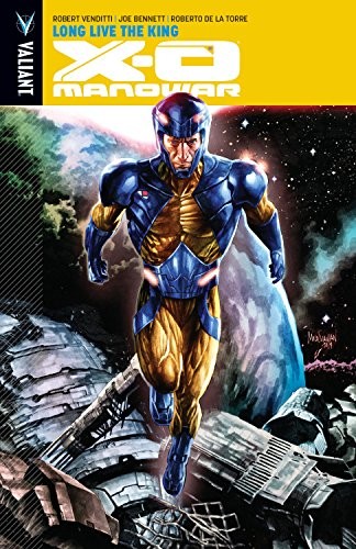 X-O MANOWAR VOLUME 12: LUNGA VITA AL RE di Robert Venditti Ottime Condizioni