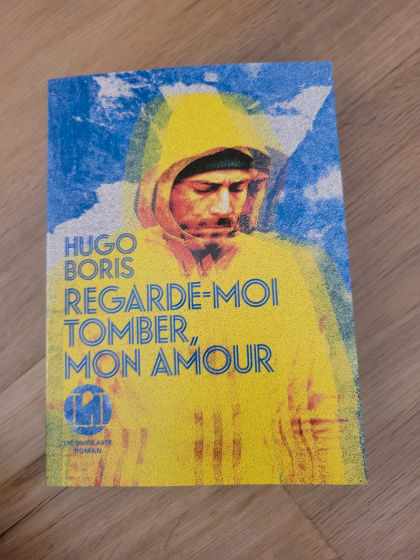 Hugo Boris (Auteur) Regarde-moi tomber, mon amour