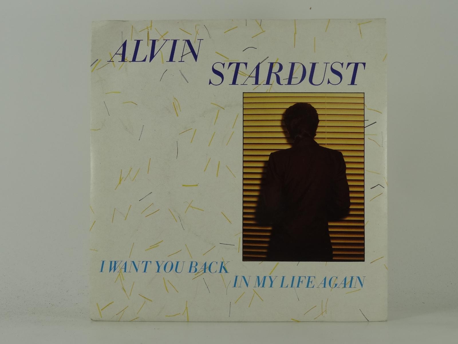 ALVIN STARDUST I WANT YOU BACK IN MY LIFE AGAIN (47) 2 Track 7" Single plus Pict