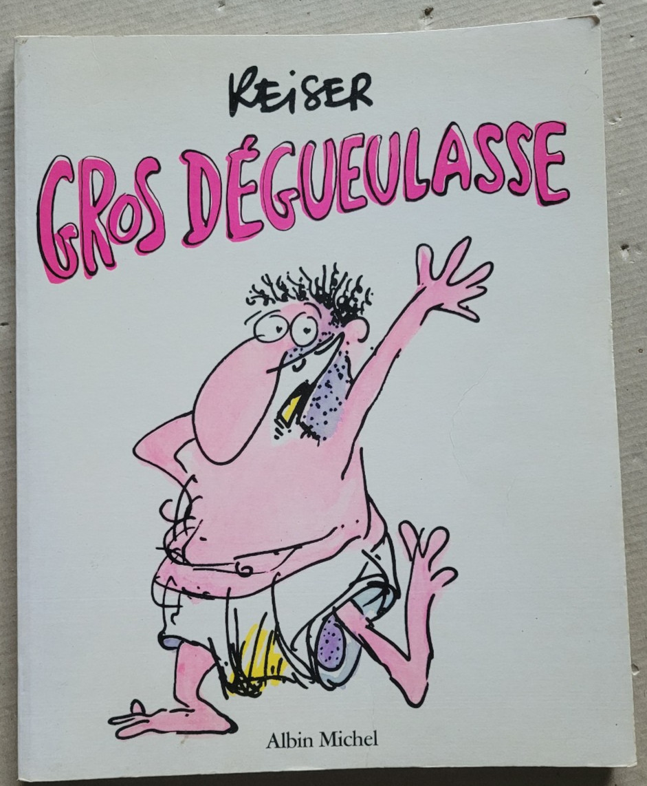 Gros Dégueulasse REISER éd Albin Michel rééd