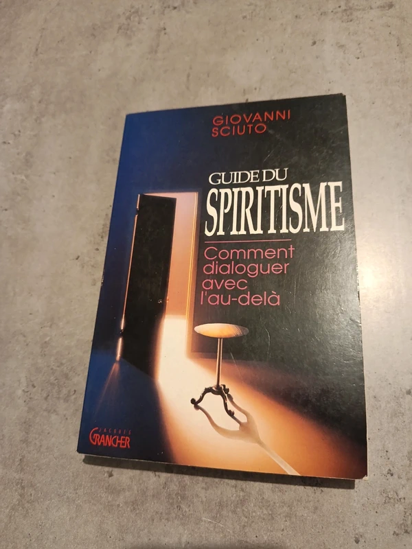 Broché - Guide du spiritisme - comment dialoguer avec l au-delà - Sciuto Giovanni