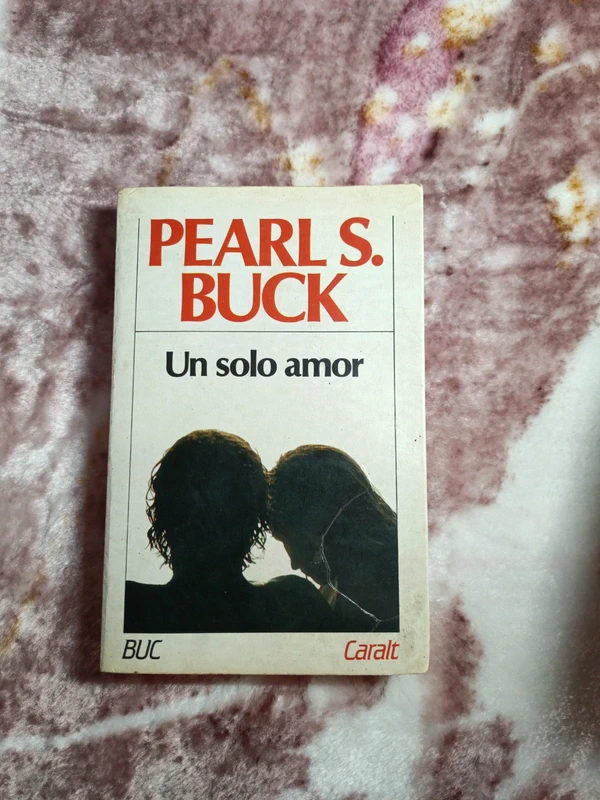 Un solo amor - Pearl S. Buck
Editorial: Luis de Caralt (Colección BUC)