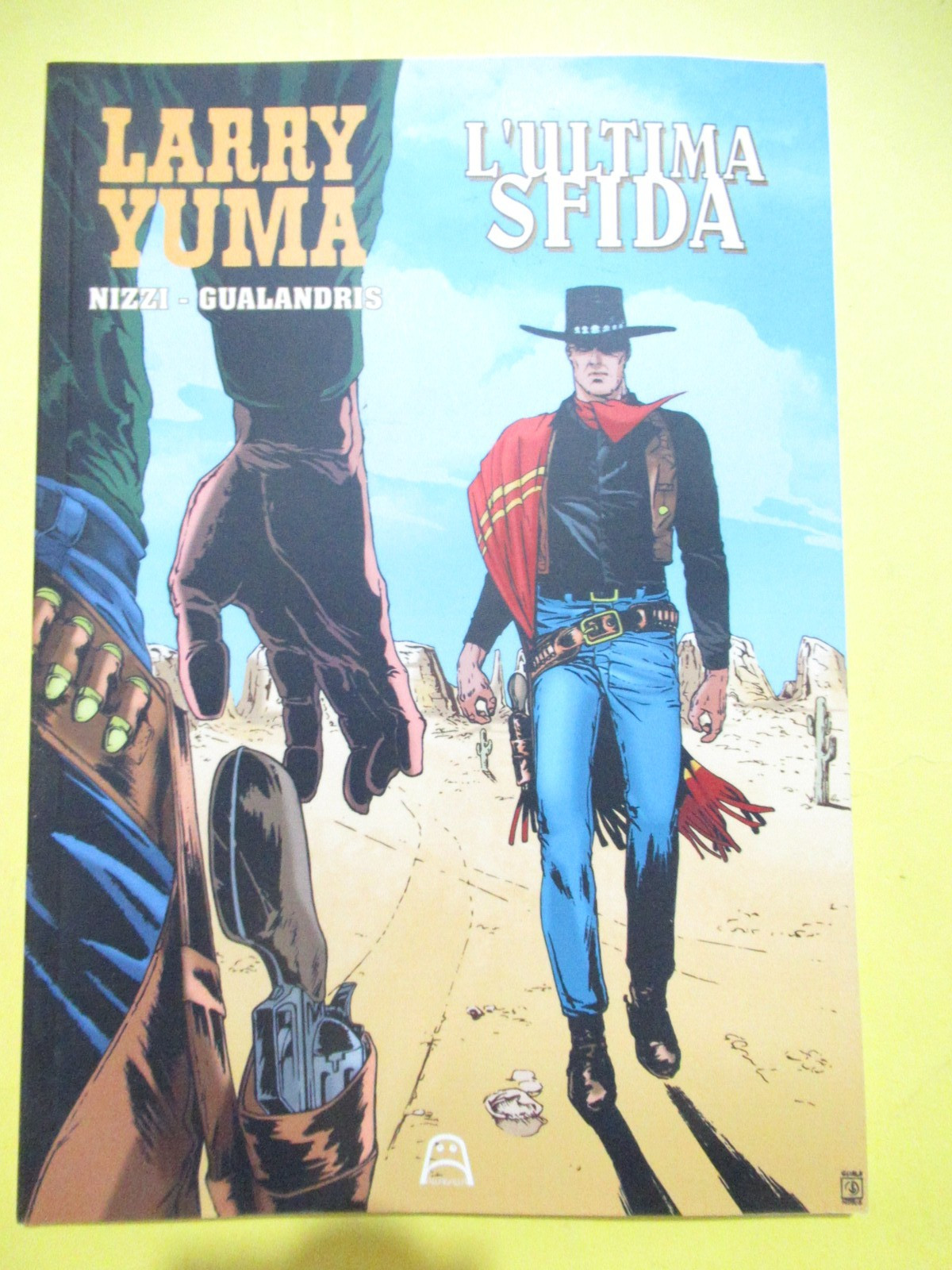 LARRY YUMA SPECIALE L'ULTIMA SFIDA CLAUDIO NIZZI 2017 GUALANDRIS No tex zagor