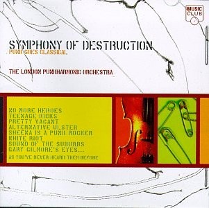 LONDON PUNKHARMONIC ORCHESTRA - Symphony Of Destruction: Punk Goes Classical