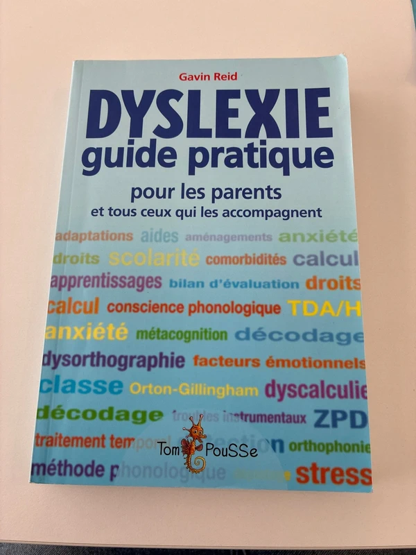 Dyslexie guide pratique pour les parents et tous ceux qui les accompagnent
