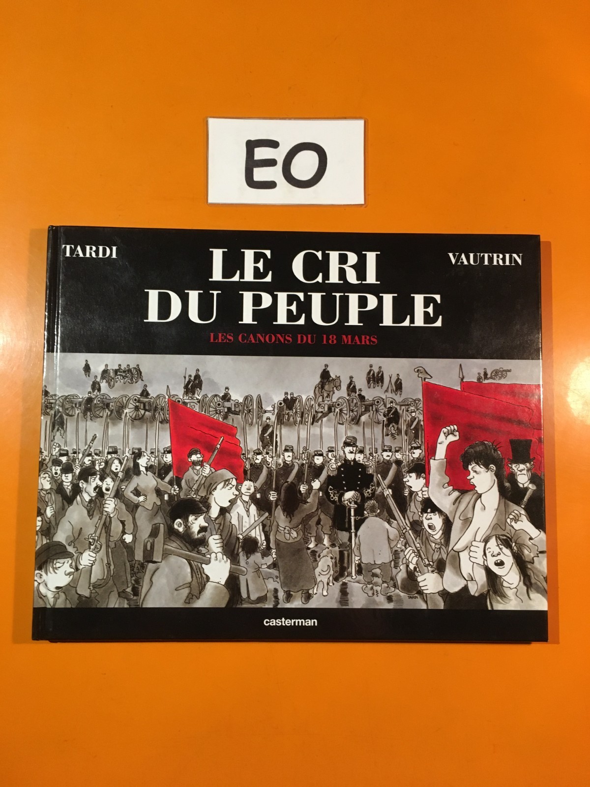 TARDI : LE CRI DU PEUPLE T1 : LES CANONS DU 18 MARS EN EO!