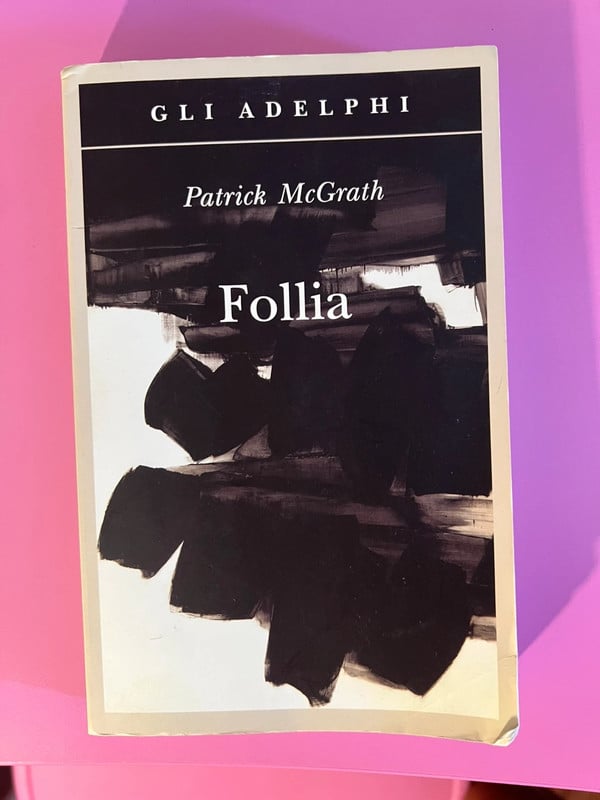 follia - Patrick McGrath