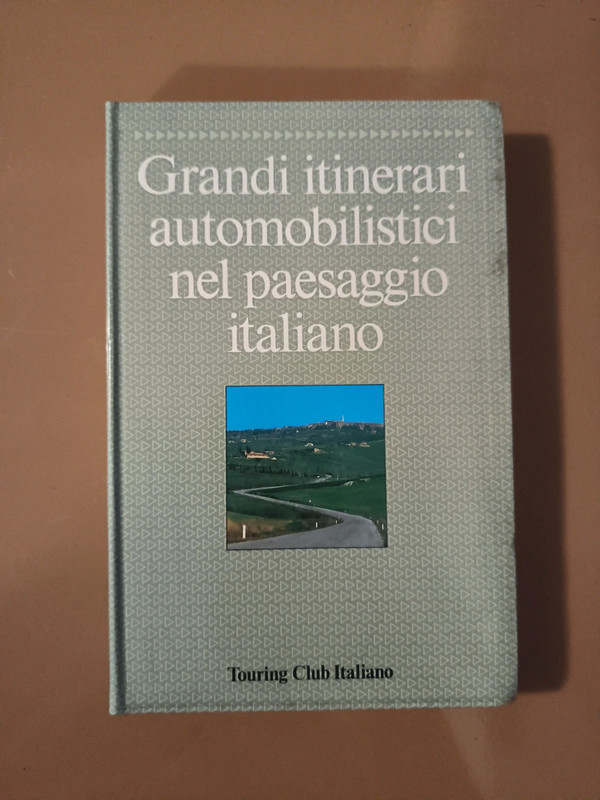 Grandi itinerari automobilistici nel paesaggio italiano - Touring Club Italiano 📕