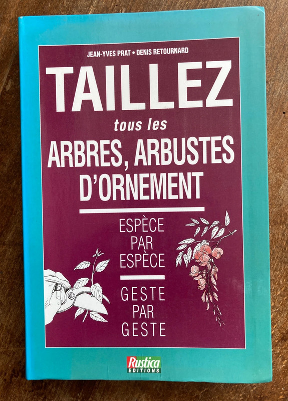 Taillez les arbres et les arbustes d'ornement, Prat et Retournard - Rustica