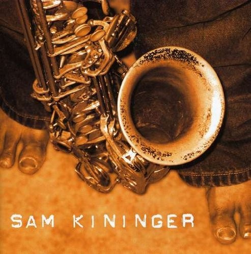 SAM KININGER - Sam Kininiger - CD - **BRAND NEW/STILL SEALED**