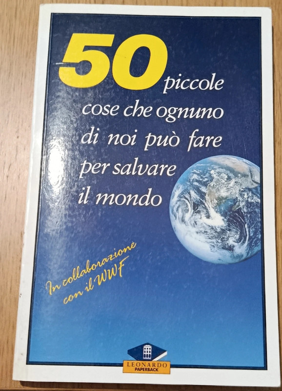 50 piccole cose che ognuno di noi può fare per salvare il mondo