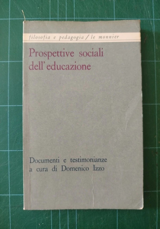 Prospettive sociali dell’educazione. Documenti e testimonianze, a cura di Domenico Izzo.