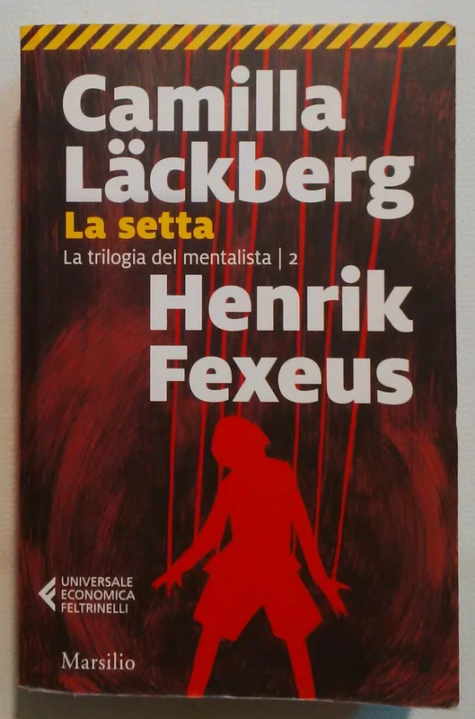 Henrik Fexeus Camilla Lackberg - La setta la trilogia del mentalista - Marsilio