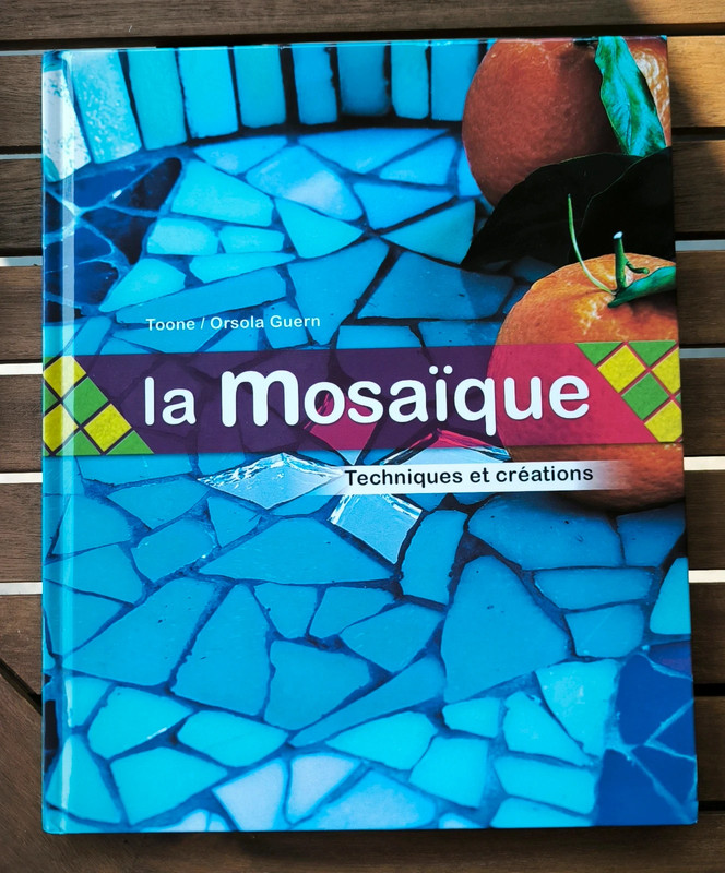 Livre la mosaïque techniques et créations