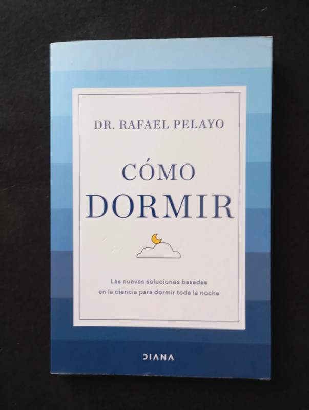 Cómo dormir. Las nuevas soluciones basadas en la ciencia.