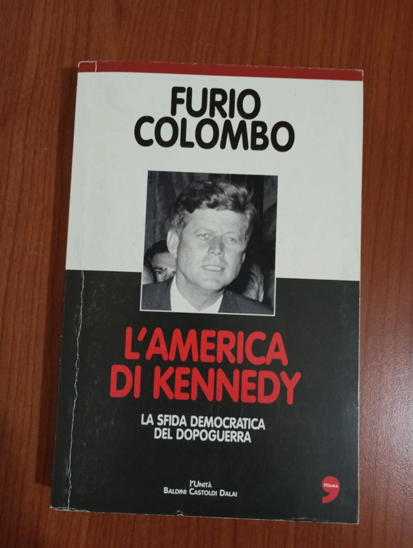 Furio Colombo L America di Kennedy La sfida democratica del dopoguerra