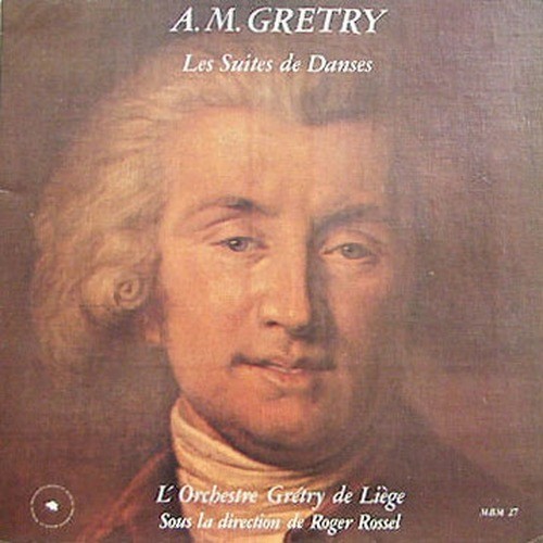 Roger Rossel - Gretry: Les Suites de Danses [1975]