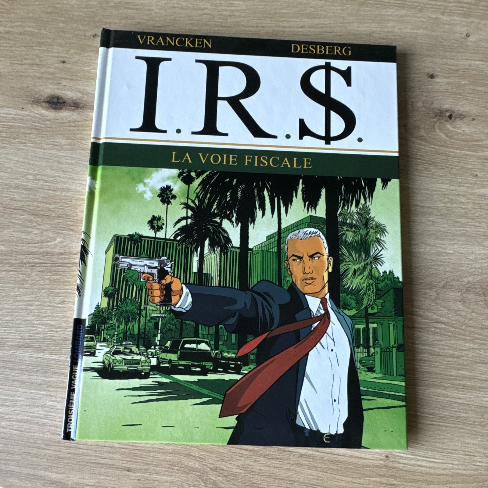 I.R.$. La voie fiscale T-1 - Vrancken & Desberg - EO. 1999