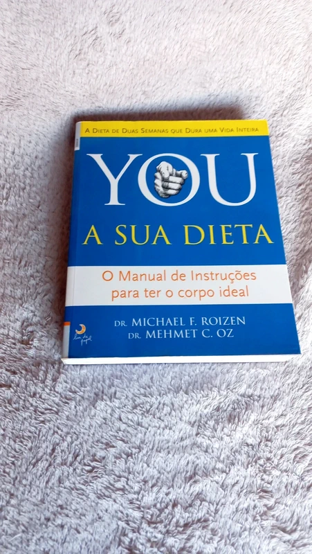 "You- A Sua Dieta, Manual de Instruções para ter o Corpo Ideal "
