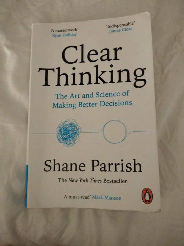 Clear Thinking: Turning Ordinary Moments Into Extraordinary Results - Parrish