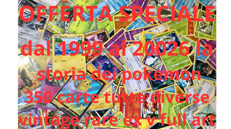 Lotto 350 CARTE POKEMON ITALIANO TUTTE DIVERSE DAL 1999 AL 2026 VINTAGE RARE EX
