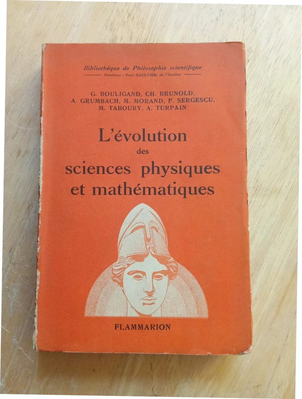 L'évolution des sciences physiques et mathématiques, par Bouligand et al.
