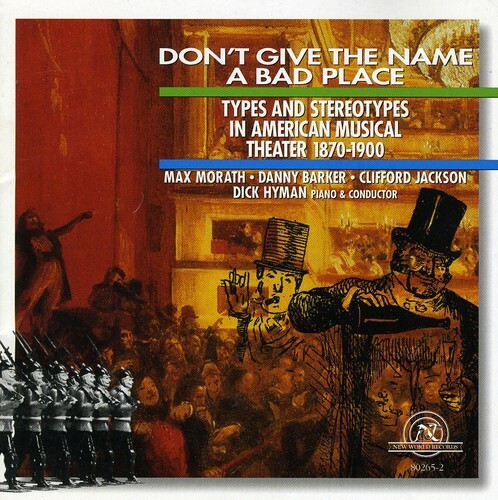 Don't Give The Name A Bad Place: Types And Stereotypes In American Musical Thea