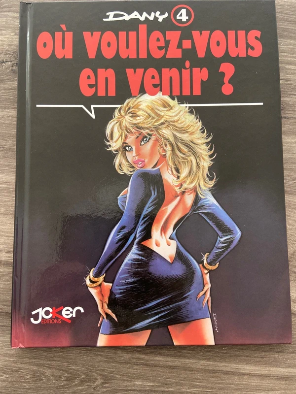 Dany - Où voulez-vous en venir ?