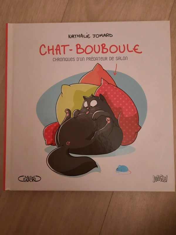 Bande dessinée Chat-Bouboule - Tome 1 Chroniques d'un prédateur de salon - Couverture cartonné