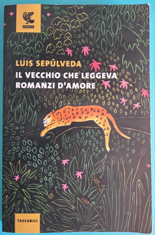 Il vecchio che leggeva romanzi d'amore - Luis Sepúlveda (Guanda)