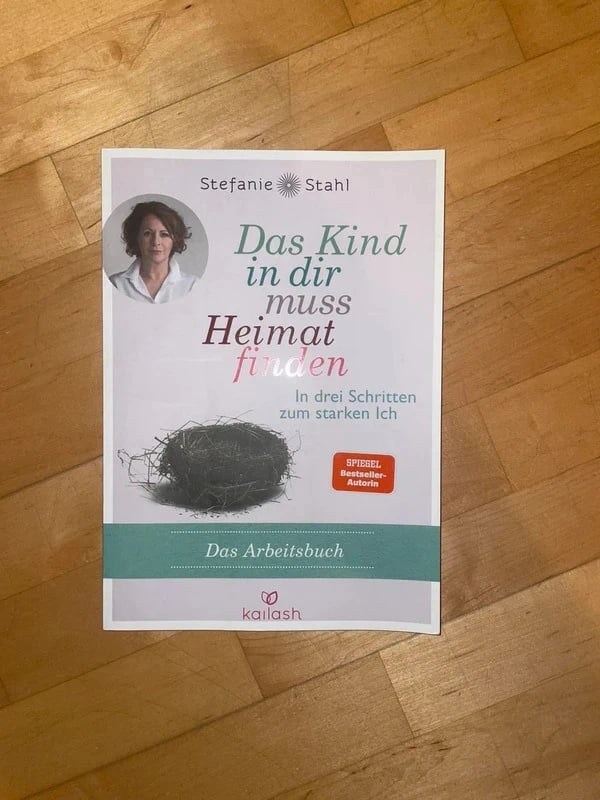 Das Kind in dir muss Heimat finden – Arbeitsbuch - Stefanie Stahl