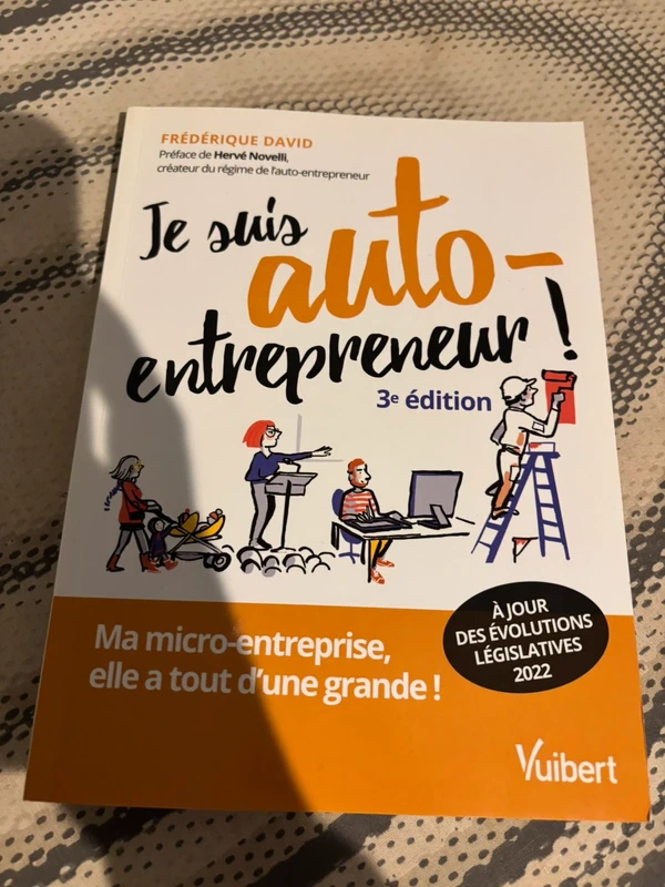 Livre : je suis auto-entrepreneur !: Ma micro-entreprise