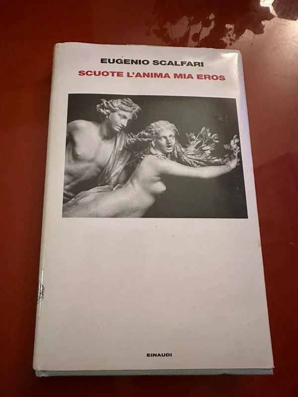 Eugenio Scalfari-Scuote l’anima mia Eros .