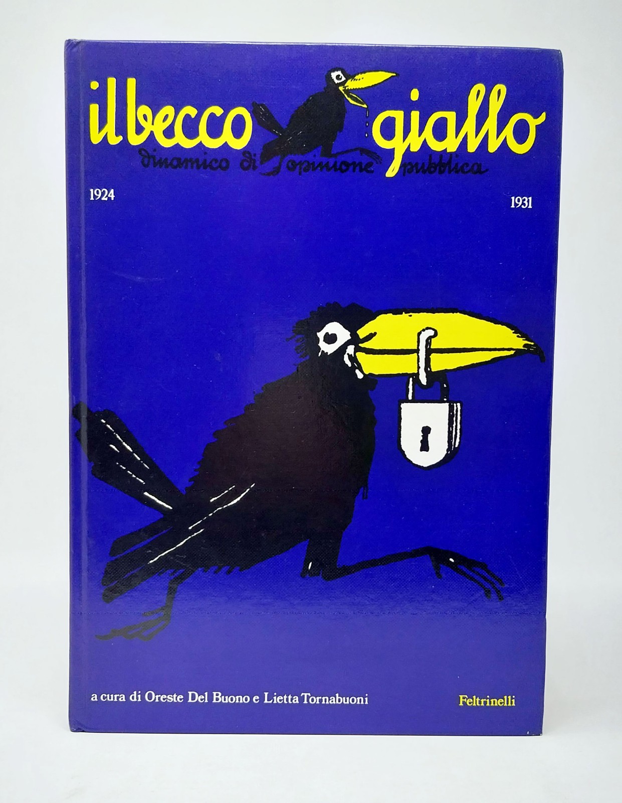 IL BECCO GIALLO 1924-1931 Feltrinelli 1972 - Satira Fascismo Del Buono Rilegato