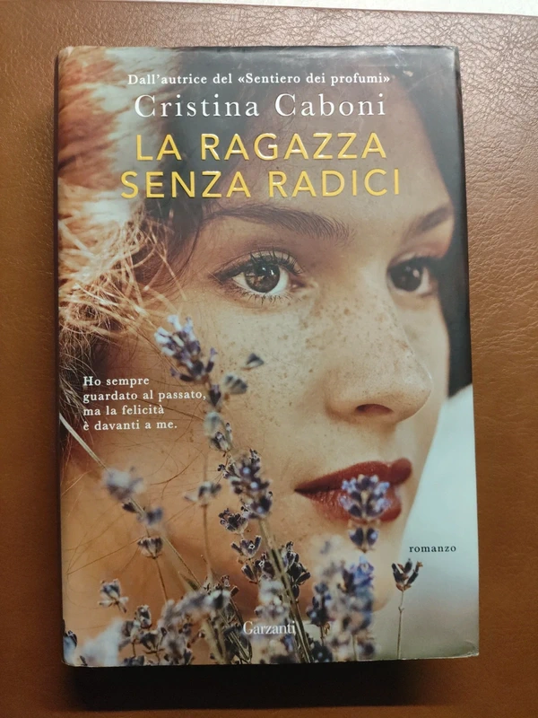 Libro la ragazza senza radici di Cristina Caboni