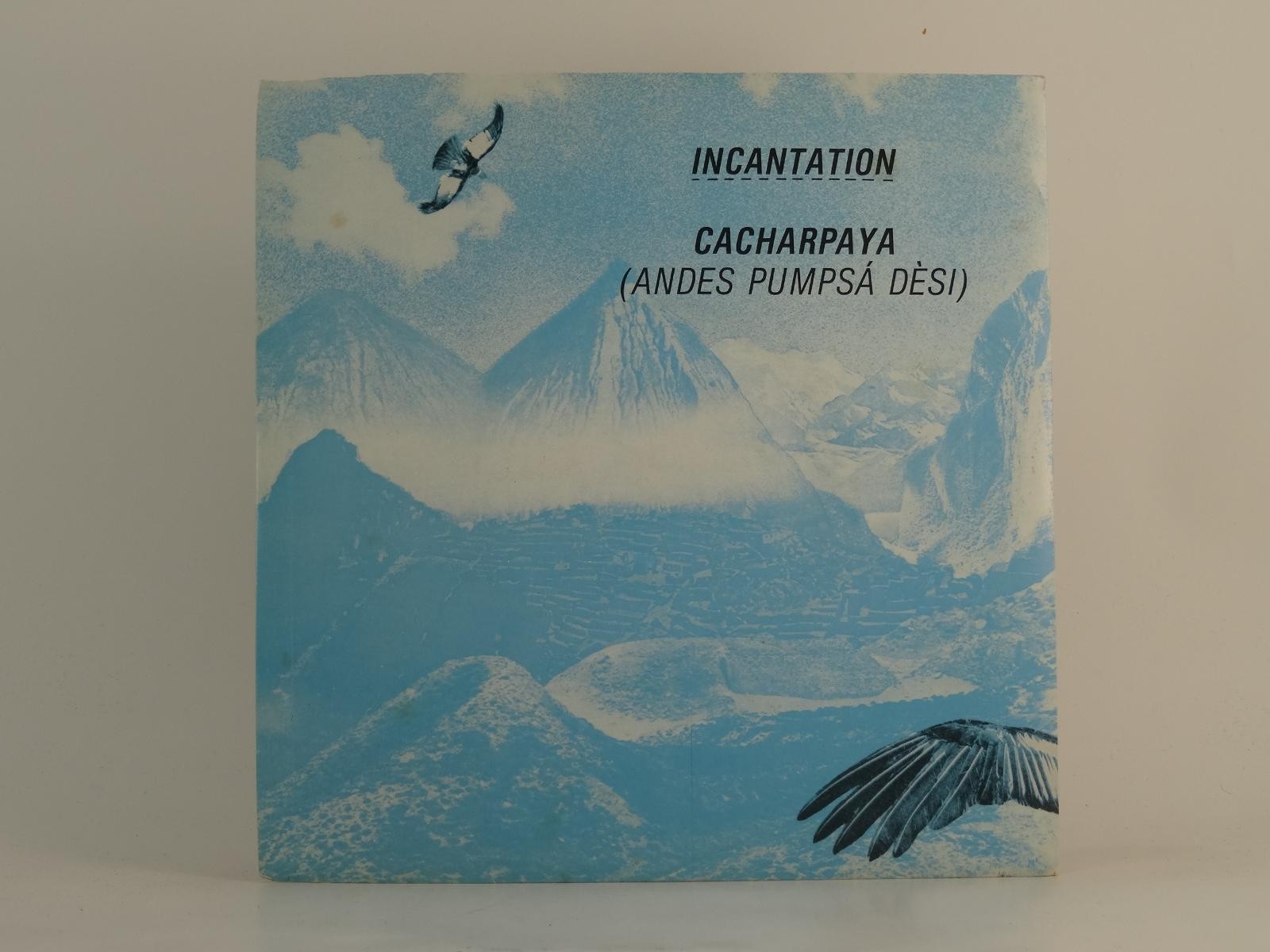 INCANTATION CACHARPAYA (ANDES PUMPSA DESI) (80) 2 Track 7" Single including Pict