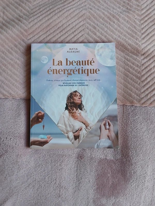 La Beauté énergétique - Mayia Alleaume