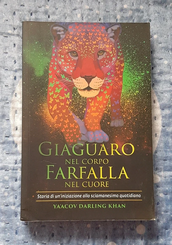 Giaguaro Nel Corpo, Farfalla Nel Cuore - Ya'Acov Darling Khann
