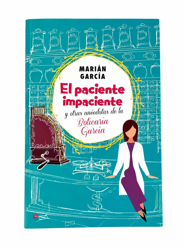 Libro El paciente impaciente y otras anécdotas de la boticaria García.