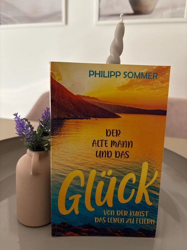 Der alte Mann und das Glück – Von der Kunst, das Leben zu feiern