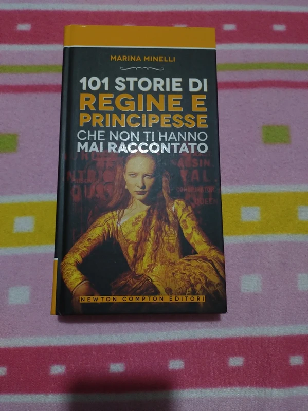 Libro 101 storie di regine e principesse che non ti hanno mai raccontato