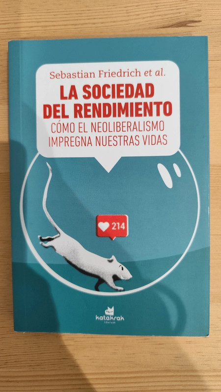 La Sociedad del Rendimiento. Cómo el neoliberalismo impregna nuestras vidas.